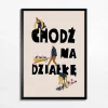 Sale inny Obraz z napisem CHODŹ NA DZIAŁKĘ 70x100 cm